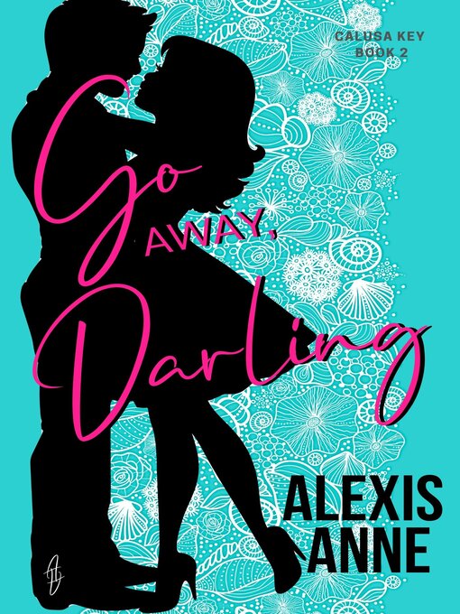 Title details for Go Away, Darling by Alexis Anne - Available